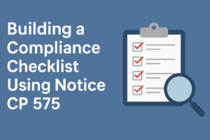 CP 575 checklist, CP 575 compliance, EIN compliance guide, LLC tax filing checklist, IRS EIN letter checklist, LLC compliance 2025, CP 575 tax requirements, correct tax form selection LLC, IRS filing checklist, EIN documentation, One Web One Hub, One Web, One Hub