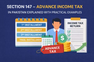 Section 147 advance income tax Pakistan, advance tax Pakistan, advance income tax ordinance 2001, business advance tax Pakistan, quarterly advance tax Pakistan, section 147 income tax guide, advance tax calculation Pakistan, adjustable advance tax Pakistan, FBR advance tax payment, income tax return advance tax adjustment, Pakistan taxation course, advance tax vs withholding tax