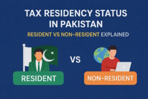 tax residency Pakistan, resident vs non resident Pakistan tax, Pakistan tax residency rules, Income Tax Ordinance 2001 residency, overseas Pakistani tax, non resident tax Pakistan, resident individual tax Pakistan, Pakistan source income, worldwide income Pakistan tax